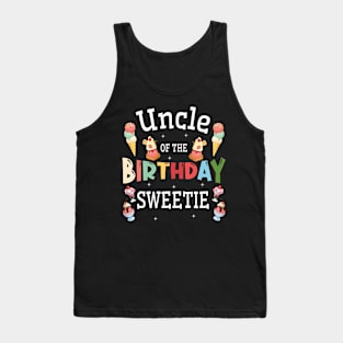 Uncle Of The Birthday Sweetie Happy Me Him Her Niece Nephew Tank Top